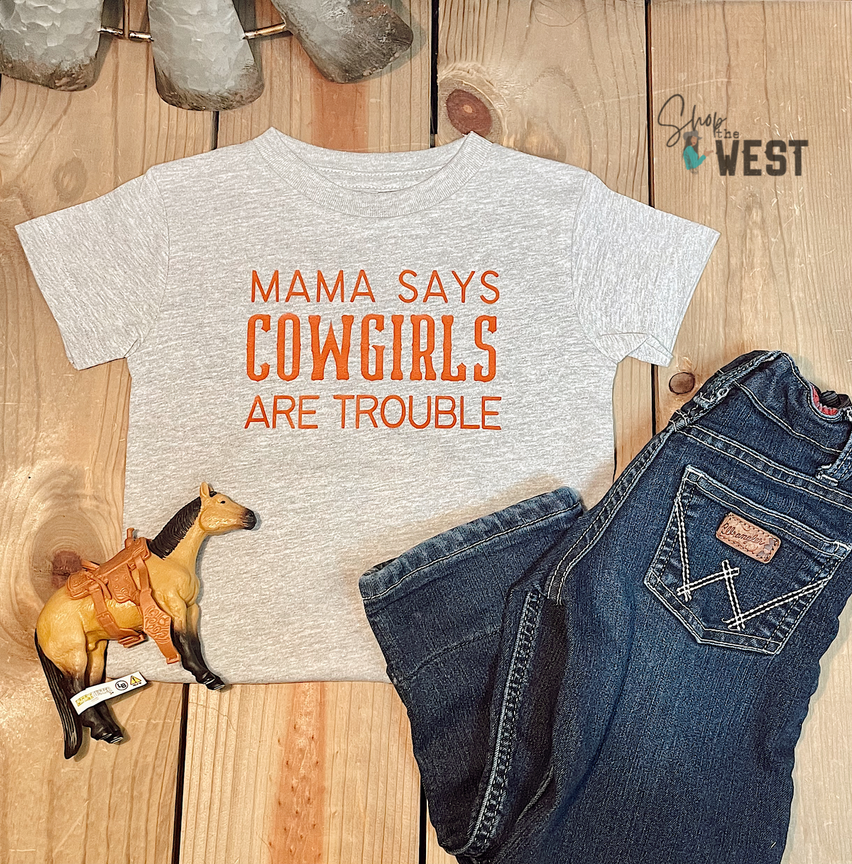 Mama says Cowgirls are Trouble