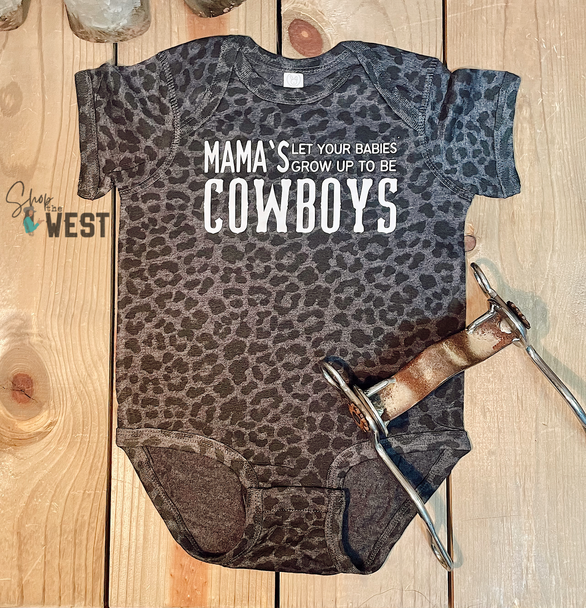Mama’s let your Babies grow up to be Cowboys